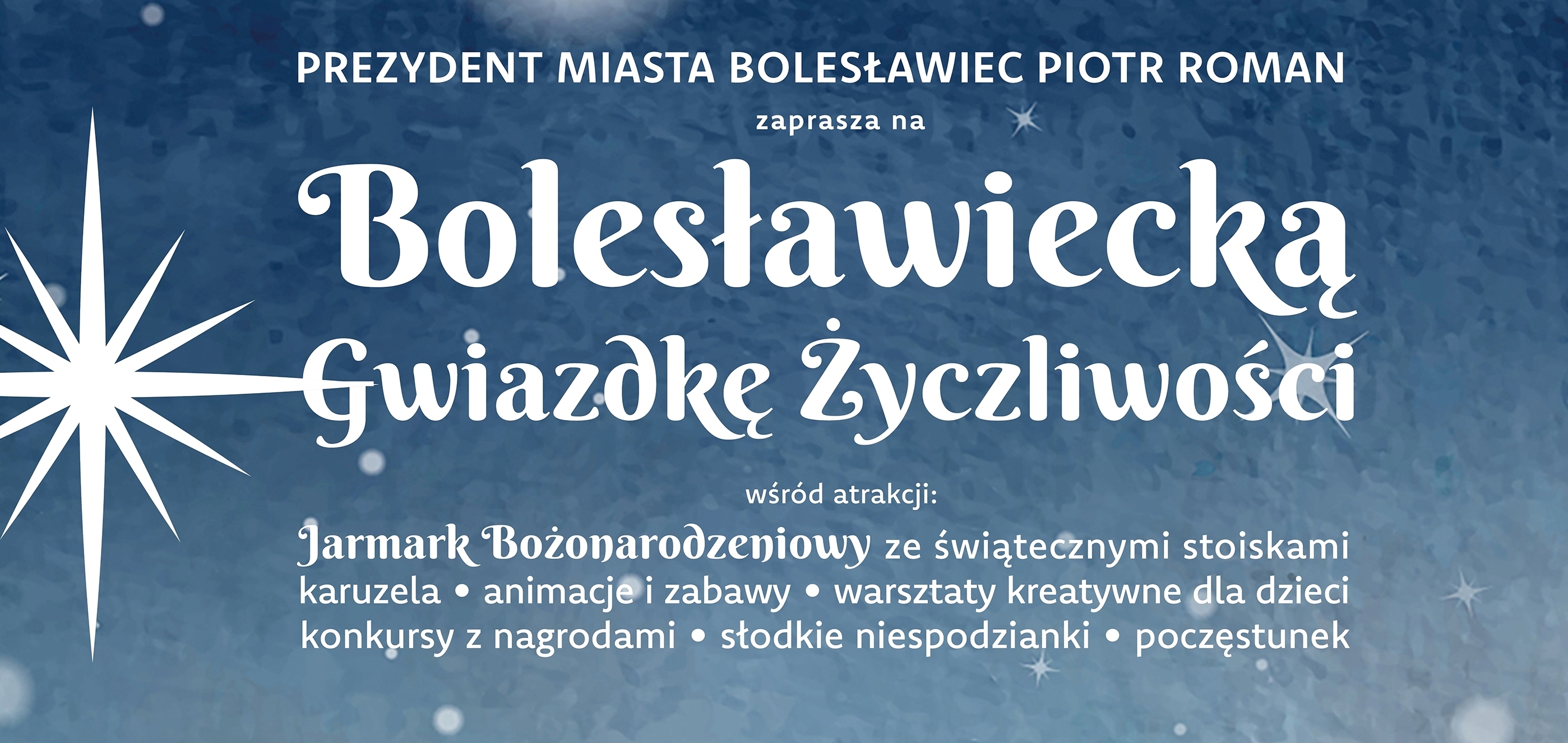 Prezydent Miasta Bolesławiec zaprasza na Bolesławiecką Gwiazdkę Życzliwości...