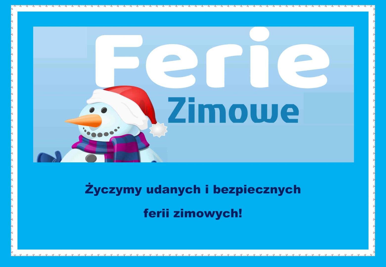 Udanych i bezpiecznych ferii zimowych!
