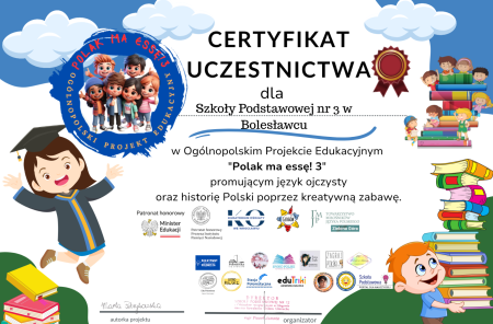 Certyfikat za udział w Ogólnopolskim Projekcie Edukacyjnym „Polak ma essę! 3”