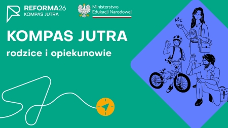  „Kompas Jutra” - materiały edukacyjne dotyczące założeń reformy