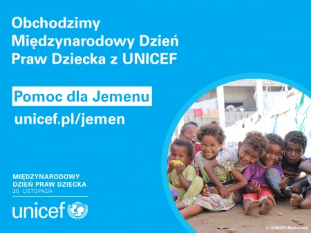 Międzynarodowy Dzień Praw Dziecka z UNICEF - Pomoc dla Jemenu